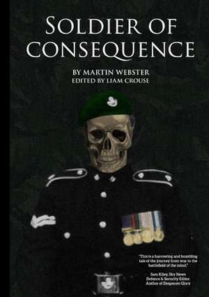 Soldier of Consequence de Martin Webster