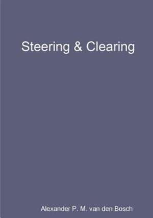 Steering & Clearing de Alexander P. M. van den Bosch