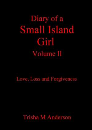 Diary Of A Small Island Girl, Volume II de Trisha M Anderson