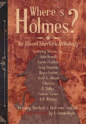 Where's Holmes? de Tc Phillips