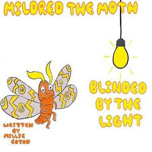 Mildred the Moth Blinded by the Light de Coton, Millie