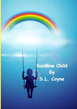 Rainbow Child de S. L. Coyne