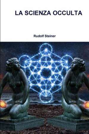 La Scienza Occulta de Rudolf Steiner