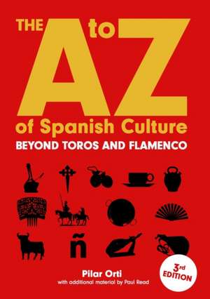 The A to Z of Spanish Culture de Pilar Orti