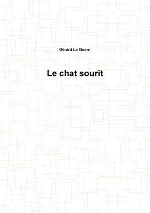 Le chat sourit de Gérard Le Guern