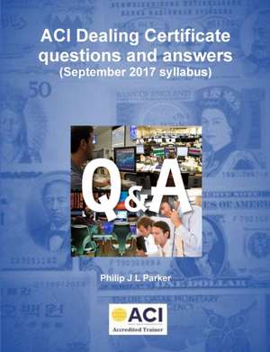 ACI Dealing Certificate questions and answers de Philip Parker