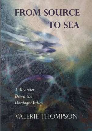 From Source to Sea de Valerie Thompson