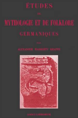 Études de Mythologie et de Folklore germaniques de Alexander Haggerty Krappe