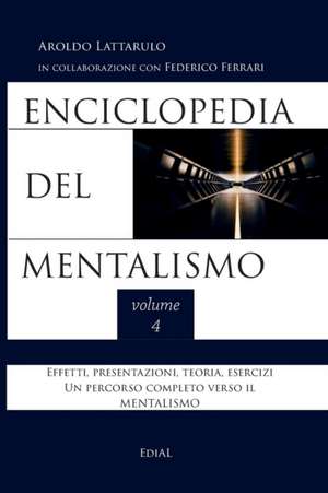 Enciclopedia del Mentalismo vol. 4 de Aroldo Lattarulo