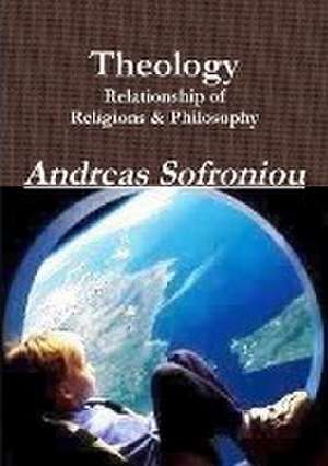 Theology Relationship of Religions & Philosophy de Andreas Sofroniou