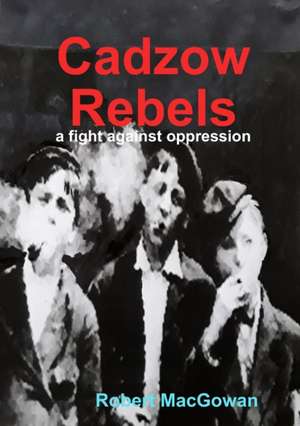 Cadzow Rebels de Robert Macgowan