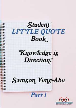 Student little quote book Part 1 de Samson Yung-Abu