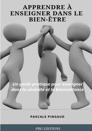 Apprendre à enseigner dans le bien-être de Pascale Pingaud