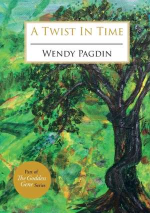 A Twist In Time de Wendy Pagdin