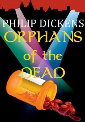 Orphans of the Dead de Philip Dickens