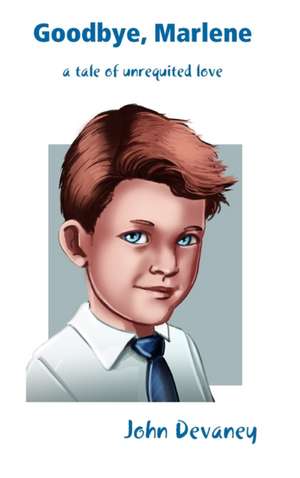 Goodbye, Marlene de John Devaney
