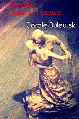 Camille - National Treasure de Carole Bulewski