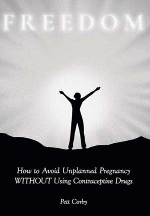 How to Avoid Unplanned Pregnancy WITHOUT Using Contraceptive Drugs de Pett Corby