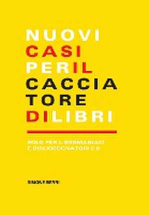 Nuovi casi per il cacciatore di libri de Simone Berni