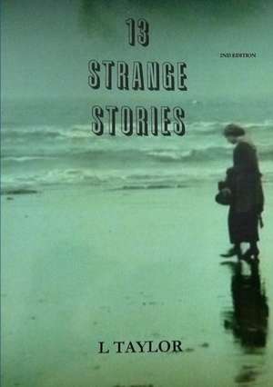 13 STRANGE STORIES (2) de L. Taylor