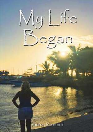 My Life Began de Sharon Ponsford