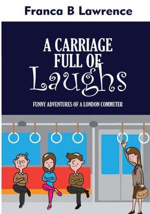 A CARRIAGE Full Of LAUGHS de Franca B Lawrence