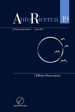 AutoRicerca - Numero 19, Anno 2019 - Effetto Osservatore de Massimiliano Sassoli de Bianchi