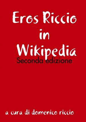 Eros Riccio in Wikipedia - Seconda edizione de Domenico Riccio