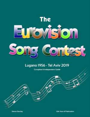 The Complete & Independent Guide to the Eurovision Song Contest 2019 de Simon Barclay