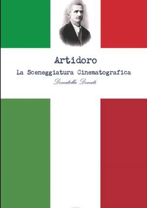 Artidoro, la sceneggiatura de Donatella Donati