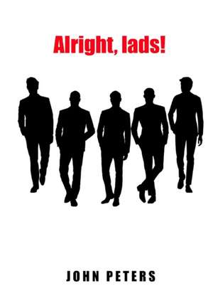 Alright, lads! de John Peters