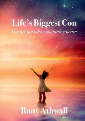 'Life's Biggest Con' de Rany Athwall