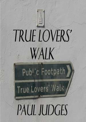 True Lovers' Walk de Paul Judges