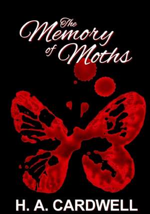 The Memory of Moths de H. A. Cardwell