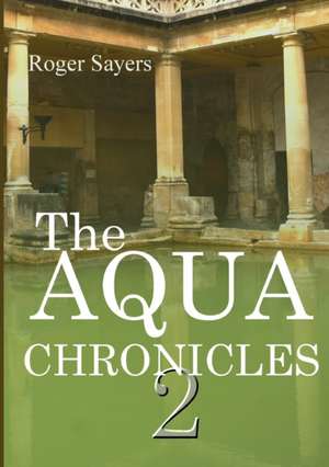 The Second Aqua Chronicles de Roger Sayers