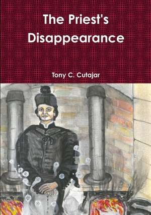 The Priest's Disappearance de Tony C. Cutajar