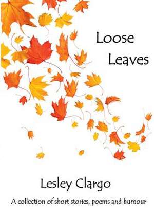 Loose Leaves de Clargo, Lesley