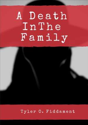 A Death In The Family de Tyler O. Fiddament