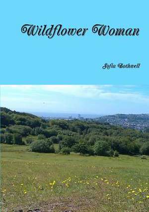 Wildflower Woman de Sofia Bothwell