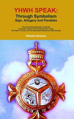 YHWH SPEAK de Waheba Selassie