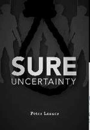 Sure Uncertainty de Peter Larner