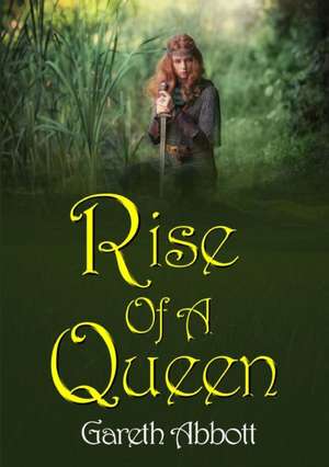 Rise of a Queen de Gareth Abbott