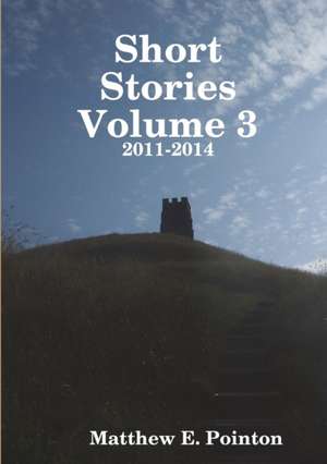 Short Stories Volume 3 de Matthew Pointon