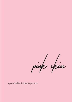 pink skies - a poem collection de Harper Scott