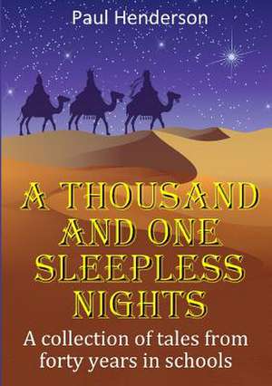 A Thousand and One Sleepless Nights de Paul Henderson