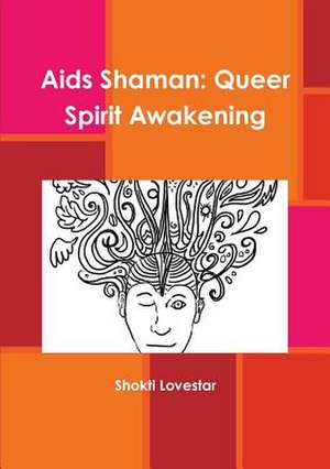 Aids Shaman de Shokti Lovestar