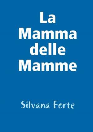 La mamma delle mamme de Anna Capraro