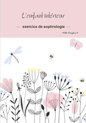 L'enfant intérieur - exercice de sophrologie de Melle Séraphine®