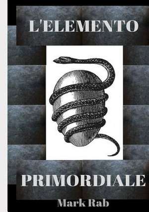 L'Elemento Primordiale de Mark Rab