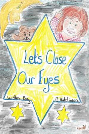 Let's Close Our Eyes de Carole Hutchinson